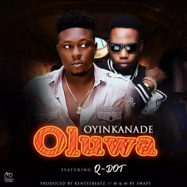 Oyinkanade - Oluwa ft. Q-Dot